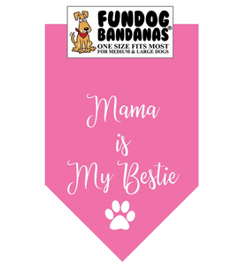 Mama is My Bestie Bandana - FunDog Bandana's - Assorted Colors